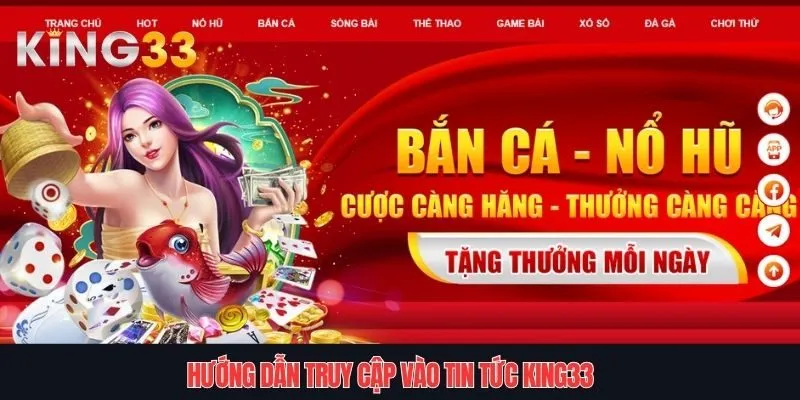 Hướng dẫn truy cập vào tin tức King33