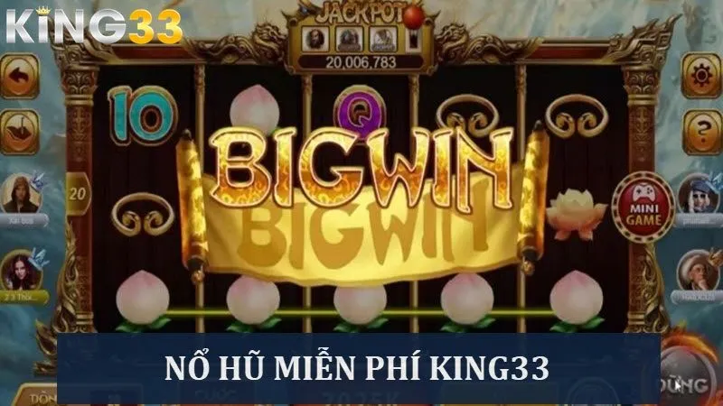 Trải nghiệm giải trí với game nổ hũ miễn phí King33