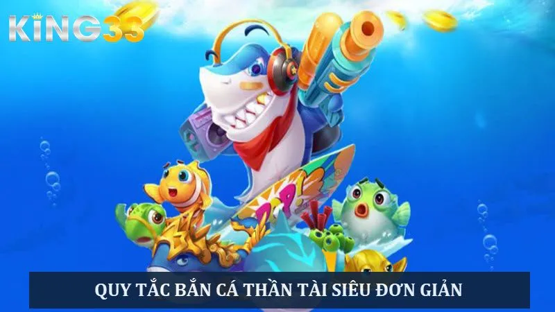 Quy tắc chơi game Bắn Cá Thần Tài đơn giản