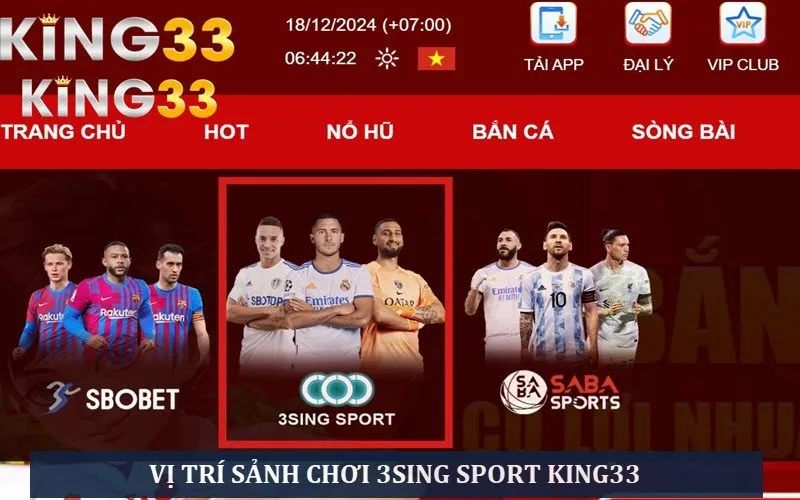 Vị trí sảnh cược 3Sing Sport tại nhà cái King33