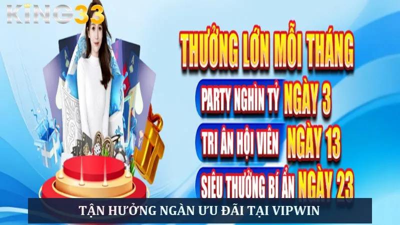 Tận hưởng ưu đãi ngập tràn chỉ có tại nhà cái đổi thưởng Vipwin