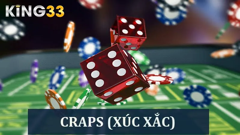 Khám phá thông tin liên quan tới game Craps (Xúc xắc)